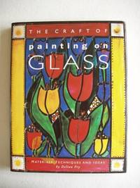 image of The Craft of Painting On Glass - Materials, Techniques and Ideas