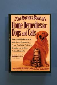 The Doctor's Book of Home Remedies for Dogs and Cats