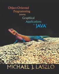 Object-Oriented Programming featuring Graphical Applications in Java by Michael J. Laszlo - 2001-03-09