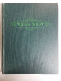 Rails West by Abdill, George B - 1960-01-01