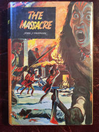 The Massacre by John J.Vrooman - 1st Edition - 1954 - from Three Geese In Flight Celtic Books (SKU: 014825)