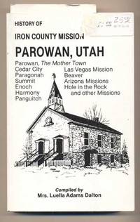 History of Iron County Mission and Parowan, the Mother Town