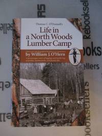 Life in a North Woods Lumber Camp by Thomas O&#39;Donnell