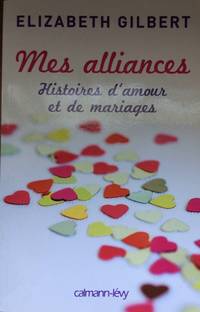Mes alliances: Histoires d'amour et de mariages Litterature Etrangere French Edition