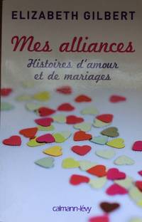 Mes alliances: Histoires d'amour et de mariages (Littérature Etrangère) (French...