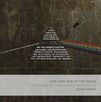The Dark Side of the Moon : The Making of the Pink Floyd Masterpiece