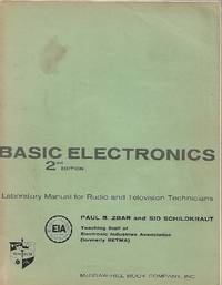 Basic Electronics 2nd Edition by Paul B. Zbar & Sid Schildkraut - 1961