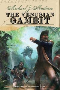 The Venusian Gambit by Michael J. Martinez - 2015