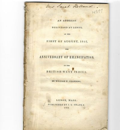 AN ADDRESS DELIVERED AT LENOX, ON THE FIRST OF AUGUST, 1842, THE ANNIVERSARY OF EMANCIPATION, IN THE BRITISH WEST INDIES