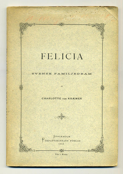 Felicia. Svensk familjedram i tre akter.
