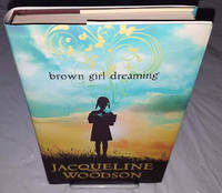 BROWN GIRL DREAMING by Woodson, Jacqueline - 2014