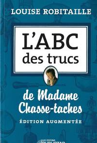 L'Abc Des Trucs De Madame Chasse-Taches Édition Revue Et Augmentée