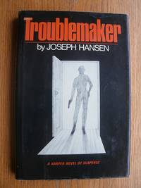Troublemaker by Joseph Hansen - First edition first printing - 1975 - from Scene of the Crime Books, IOBA (SKU: biblio15053)