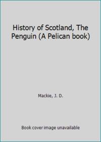 History of Scotland The Penguin A Pelican book