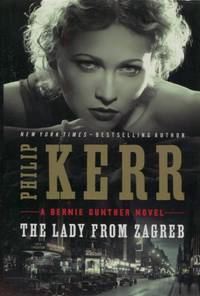 image of The Lady From Zagreb, A Bernie Gunther Novel