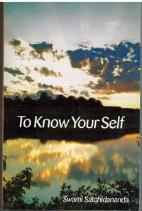 TO KNOW YOUR SELF The Essential Teachings of Swami Satchidananda, Second  Edition