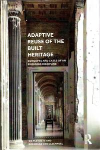 [ARCHITECTURE] ADAPTIVE REUSE OF THE BUILT HERITAGE CONCEPTS AND CASES OF AN EMERGING DISCIPLINE