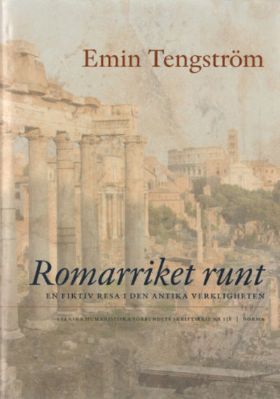 ROMARRIKET RUNT. En fiktiv resa i den antika…