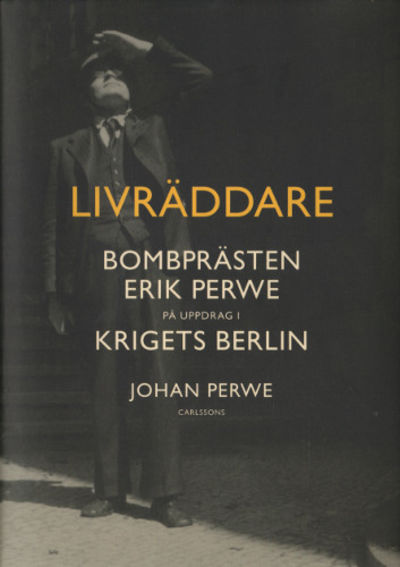 LIVRÄDDARE. Bombprästen Erik Perwe på uppdrag i…