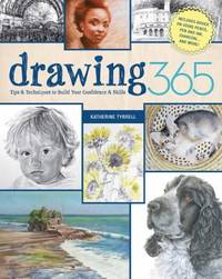 Drawing 365 : Tips and Techniques to Build Your Confidence and Skills