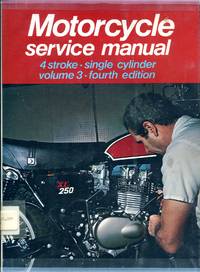 Motorcycle Service Manual - 4-Stroke Single Cylinder Models Fourth Edition Volume 3