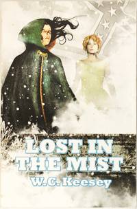 Lost In The Mist by W.C. Keesey - Paperback - Signed - May 2008 - from Firefly Bookstore LLC (SKU: 205844)