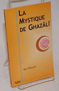 La Mystique de Ghazali. Revu par Abdallah As-Saber