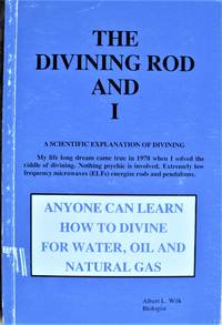 image of The Divining Rod and I. A Scientific Explanation of Divining