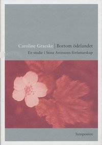 Bortom ödelandet. En studie i Stina Aronsons…