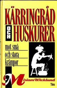 Kärringråd och huskurer mot små och stora krämpor.