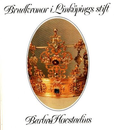 Brudkronor i Linköpings stift. Förvärv, form och…