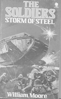 The Soldiers: Storm of Steel by William Moore - Paperback - First Edition - 1975 - from Farrellbooks (SKU: 004037)