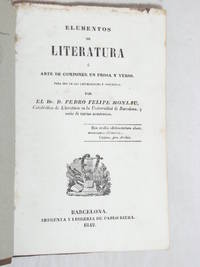 Elementos de Literatura ó arte de componer en prosa y verso. Para uso de las universidades...