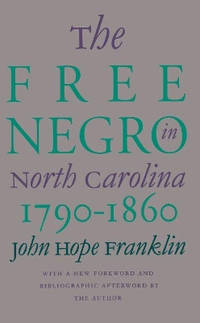 The Free Negro in North Carolina, 1790-1860