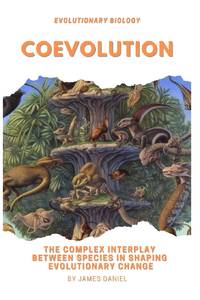 Coevolution: The Complex Interplay Between Species in Shaping Evolutionary Change