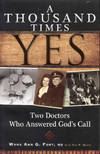 A Thousand Times Yes: Two Doctors Who Answered God's Call