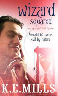 Wizard Squared: Book 3 of the Rogue Agent Novels