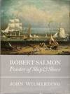 Robert Salmon, Painter of Ship and Shore.