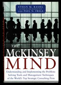The Mckinsey Mind: Understanding And Implementing The Problem-Solving Tools And Management Techniques Of The World's Top Strategic Consulting Firm