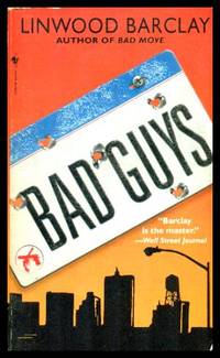 BAD GUYS - A Zack Walker Mystery by Barclay, Linwood - 2006