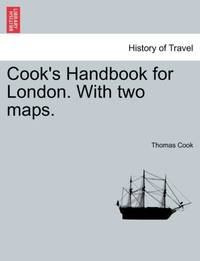 Cook's Handbook for London. With two maps.