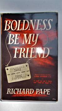 Boldness be my friend. by Richard Pape - 1953.