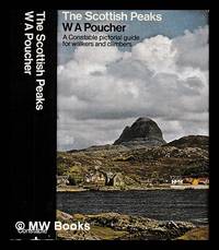 The Scottish peaks : a pictorial guide to walking in this region and to the safe ascent of its...