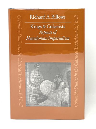 Kings and Colonists: Aspects of Macedonian Imperialism