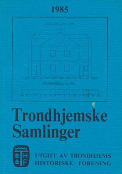 TRONDHJEMSKE SAMLINGER.  Utgitt av Trondhjems…