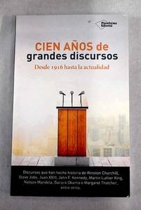Cien años de grandes discursos: desde 1916 hasta la actualidad