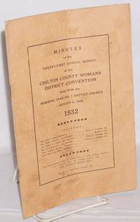 image of Minutes of the twenty-first annual session of the Chilton County District Baptist Women's Association; held with the Morning Star no. 1 Baptist Church, August 5, 1932