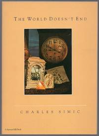 The World Doesn't End: Prose Poems by Charles SIMIC - Paperback - First Edition - 1989 - from Between the Covers- Rare Books, Inc. ABAA (SKU: 436474)