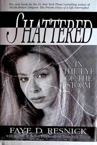 Shattered: In the Eye of the Storm by Resnick, Faye D.; Bell, Jeanne V.; Dunne, Dominick [Introduction] - 1996-02-01