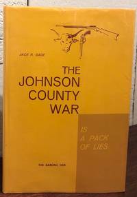 THE JOHNSON COUNTY WAR IS/AIN&#039;T A PACK OF LIES by Cage, Jack R - 1967